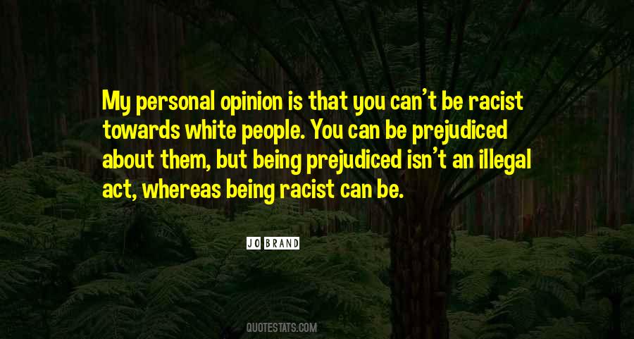 Quotes About Being Prejudiced #282679