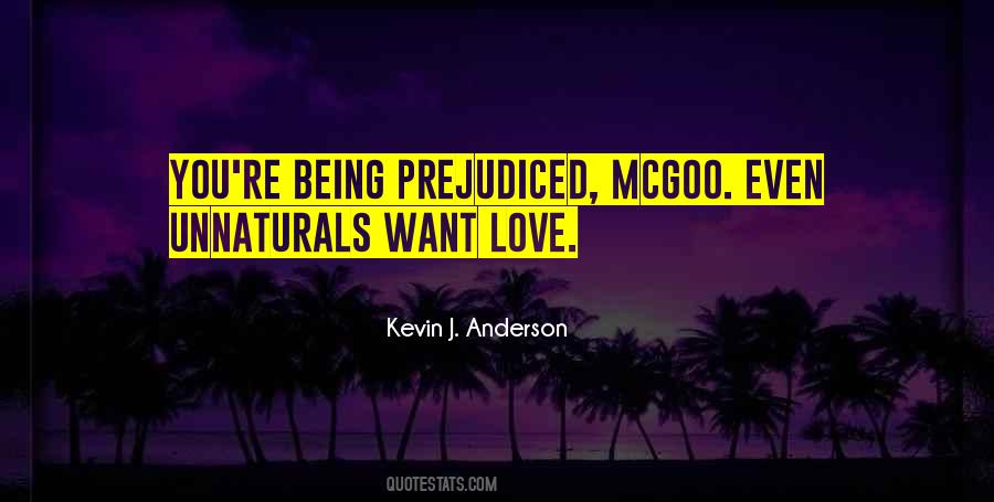 Quotes About Being Prejudiced #748517