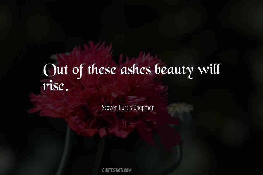 Beauty From The Ashes Quotes #1484335