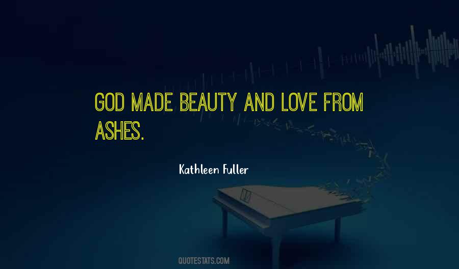 Beauty From The Ashes Quotes #1878976