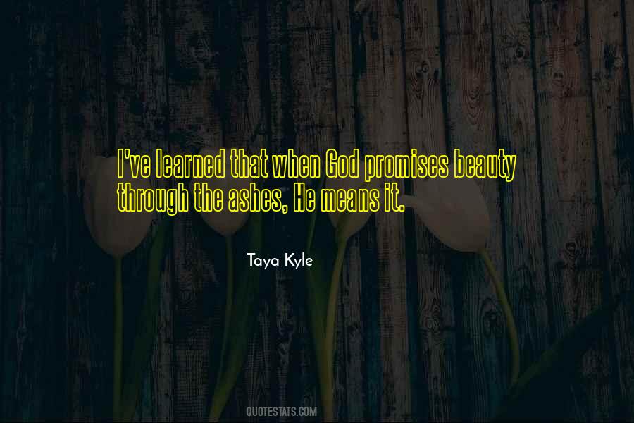 Beauty From The Ashes Quotes #223098