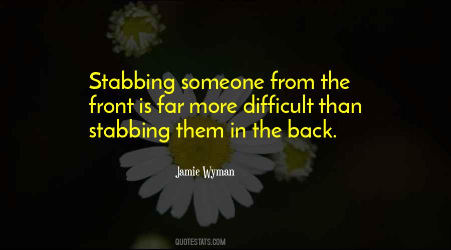 Quotes About Stabbing Someone #1492766