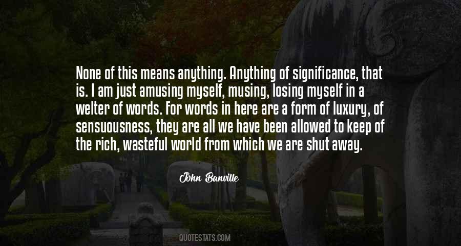 Quotes About Sensuousness #1740072
