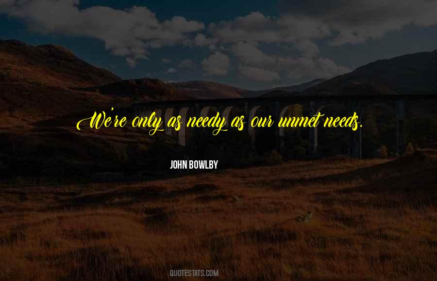 Quotes About Unmet Needs #1185316