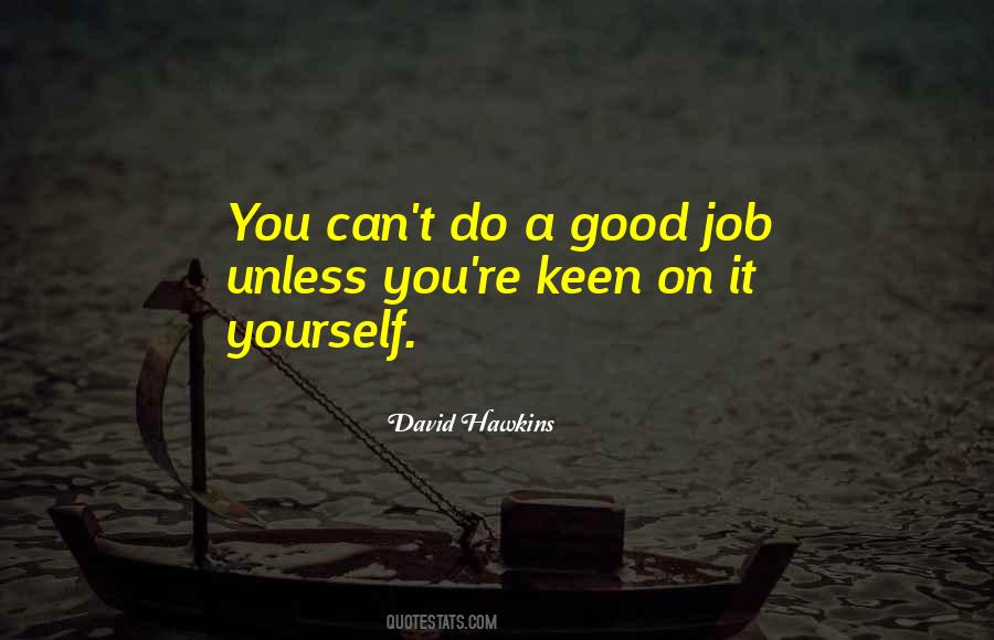 Quotes About A Good Job #1133328