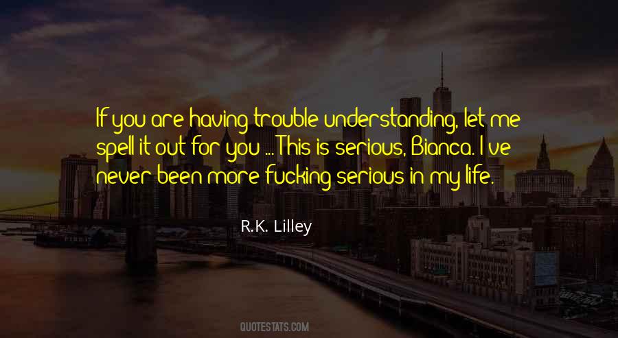 Quotes About Trouble In Life #414059
