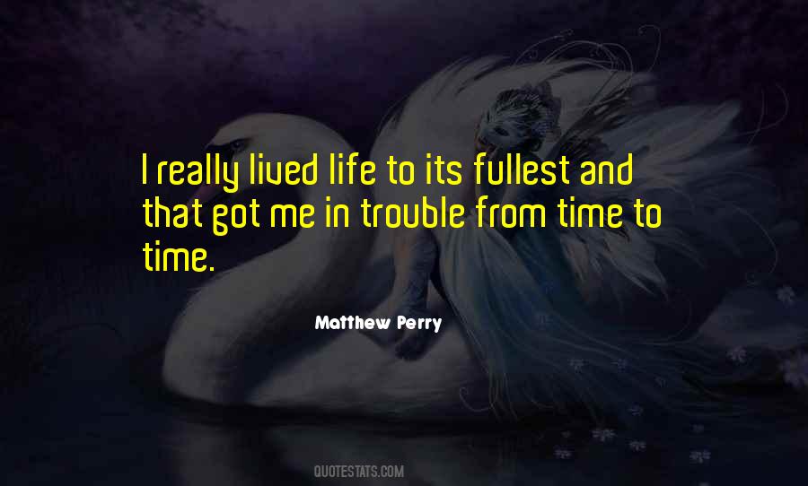 Quotes About Trouble In Life #535361