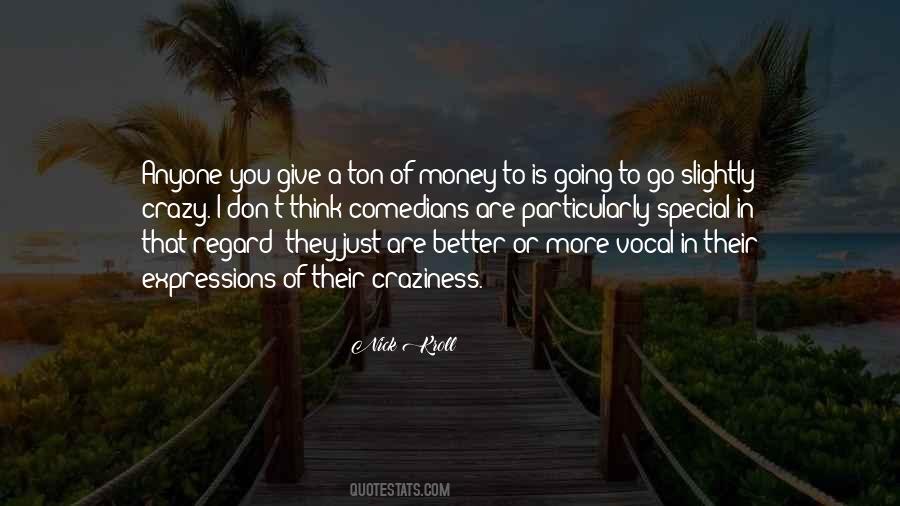 Quotes About More Money #66325 Quotes About More Money #66325