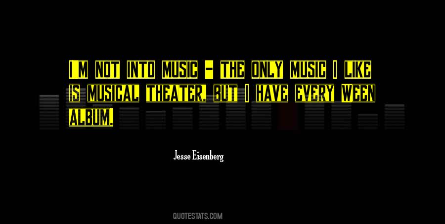 Quotes About Music Theater #1012563