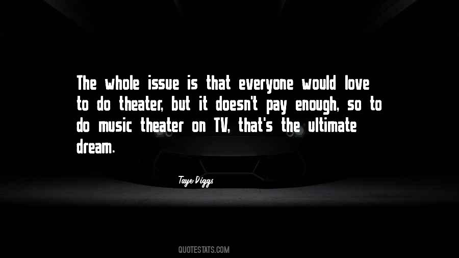 Quotes About Music Theater #247992