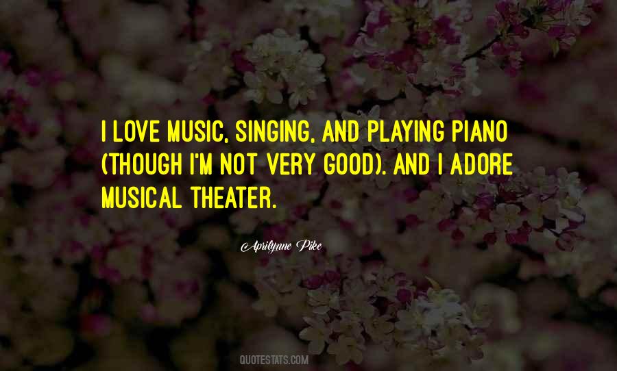Quotes About Music Theater #688671