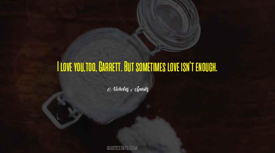 Quotes About Sometimes Love Isn't Enough #613725