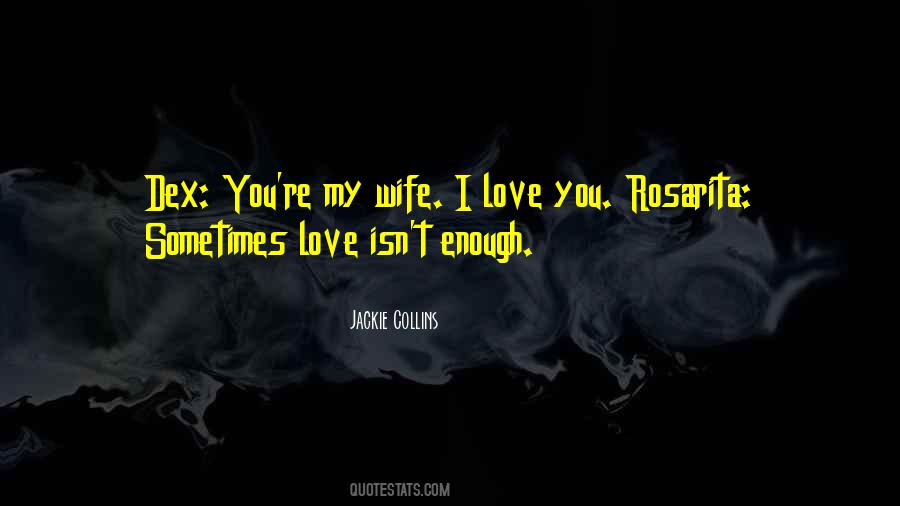 Quotes About Sometimes Love Isn't Enough #832845