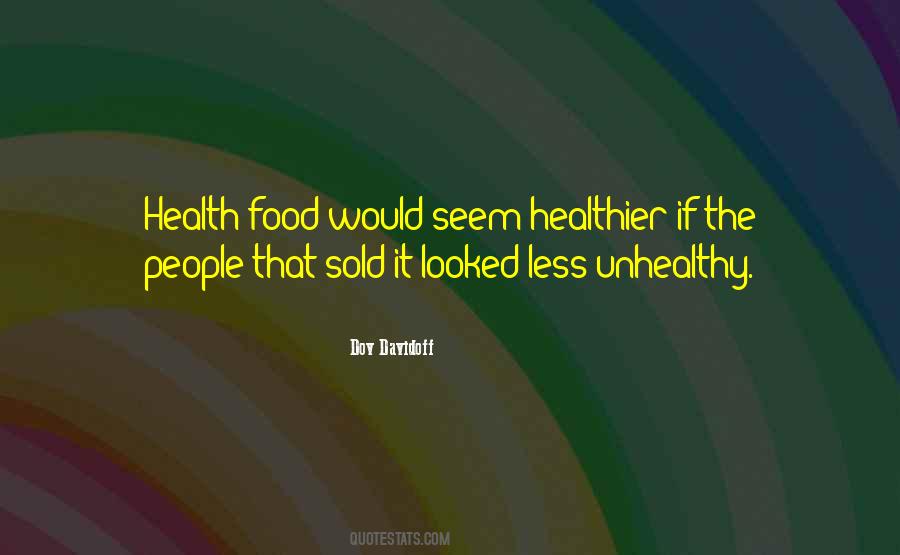 Quotes About Unhealthy Food #1633909