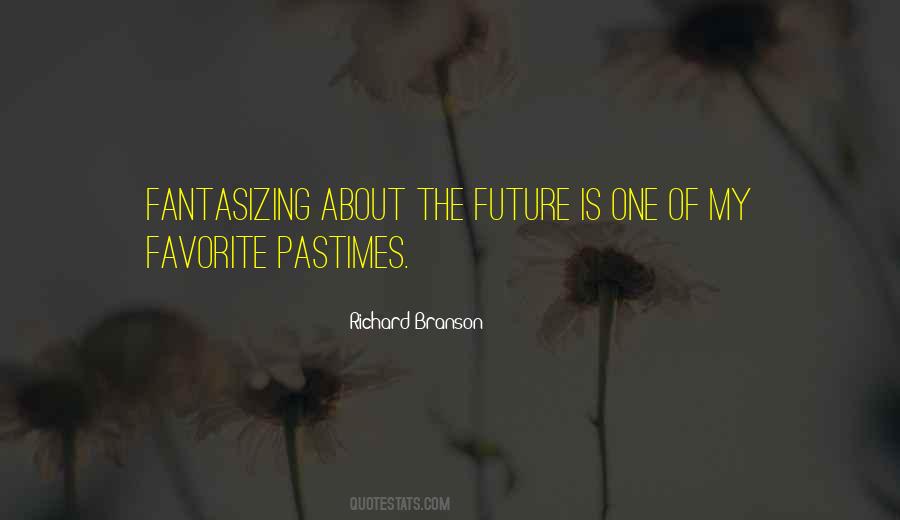 Quotes About Pastimes #940780