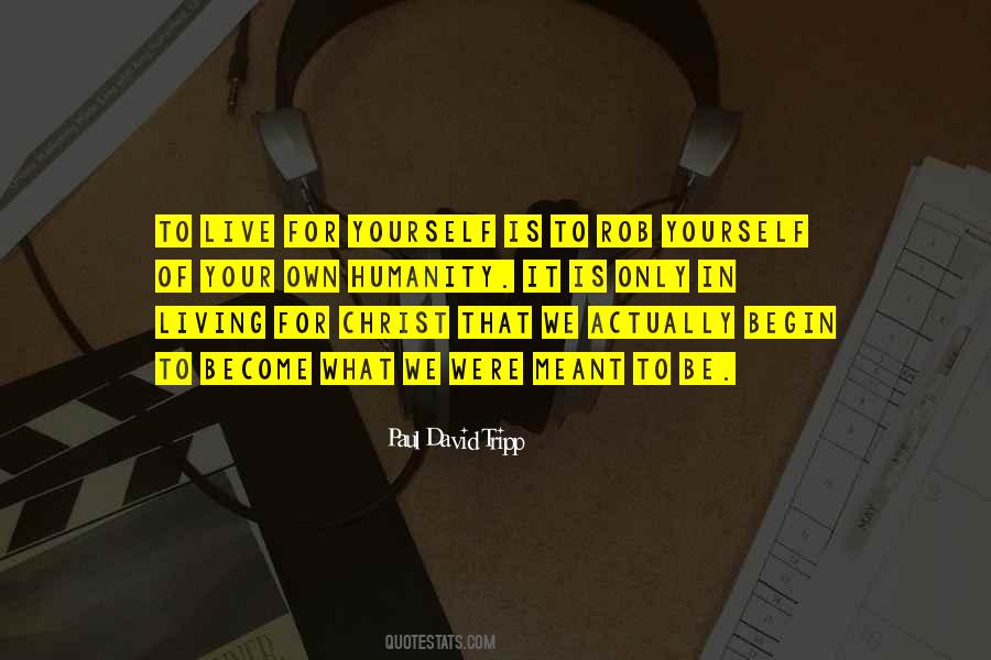 Quotes About Living Only For Yourself #1666317