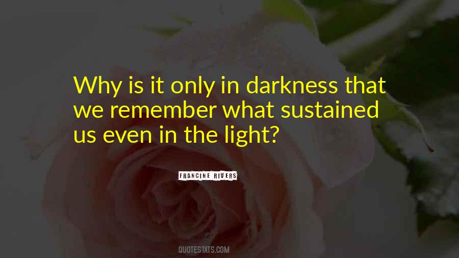 Quotes About Light In The Darkness #24372