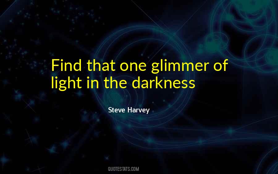 Quotes About Light In The Darkness #563402