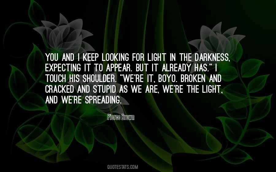 Quotes About Light In The Darkness #566991