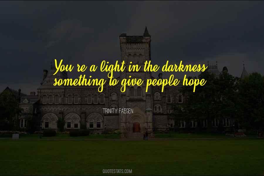 Quotes About Light In The Darkness #655132