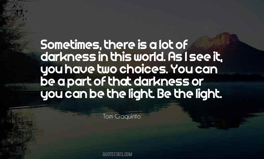 Quotes About Light In The Darkness #88351