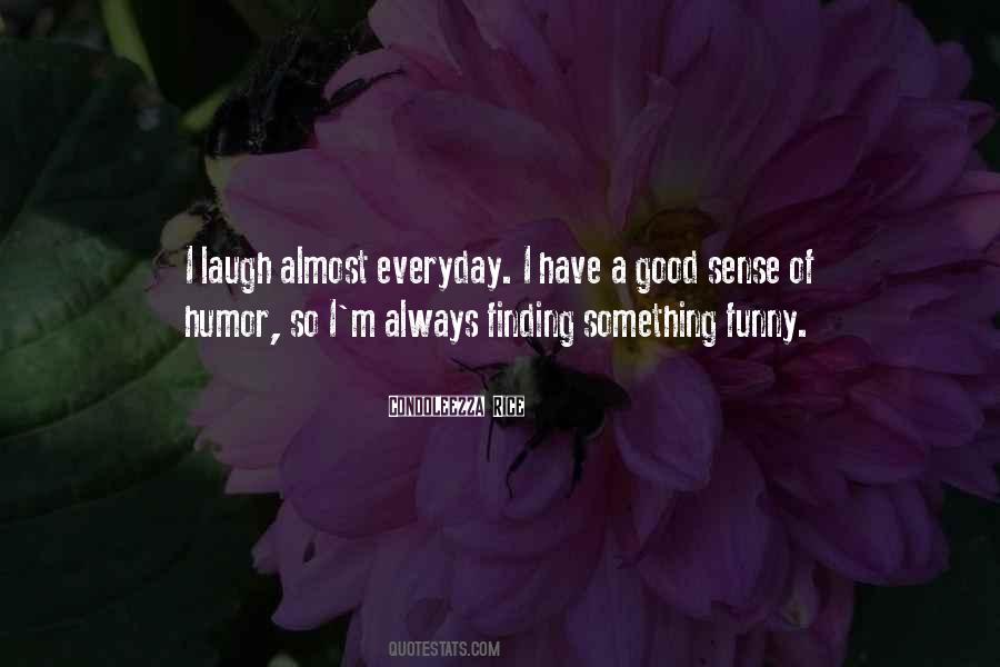 Quotes About Something Good In Everyday #478166