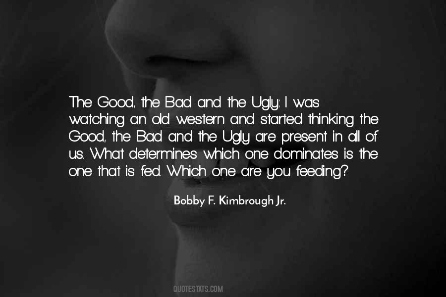 Good The Bad The Ugly Quotes #1675038