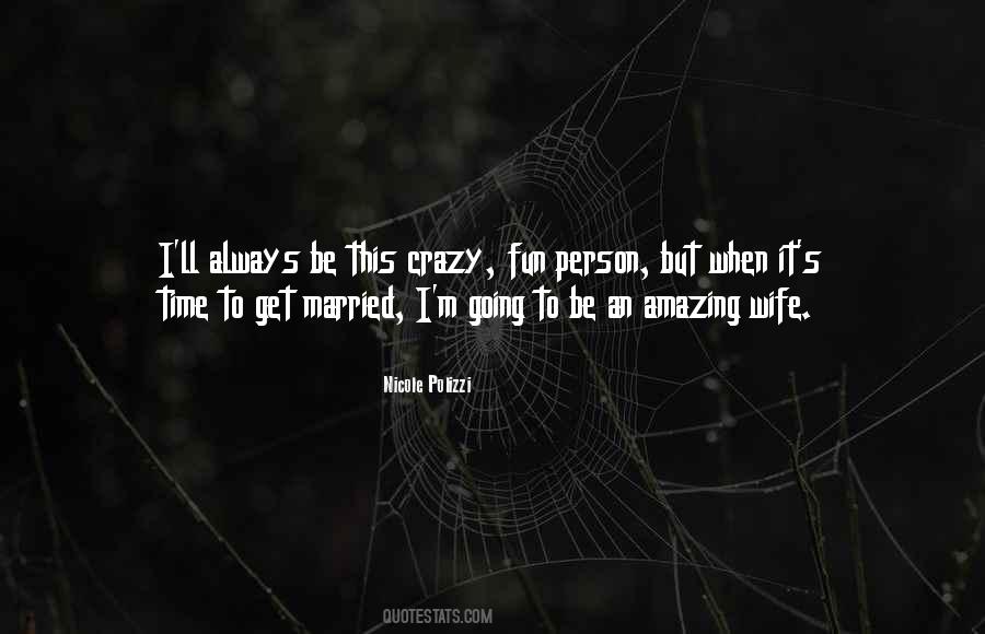 Quotes About When I Get Married #1369085