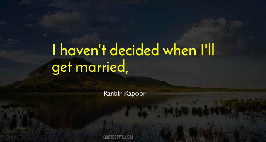 Quotes About When I Get Married #1845382
