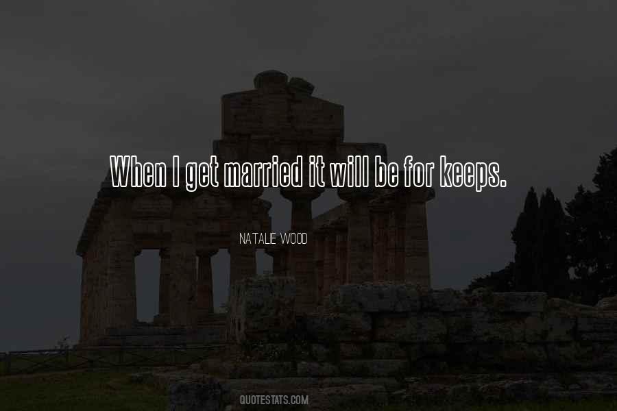 Quotes About When I Get Married #1869041