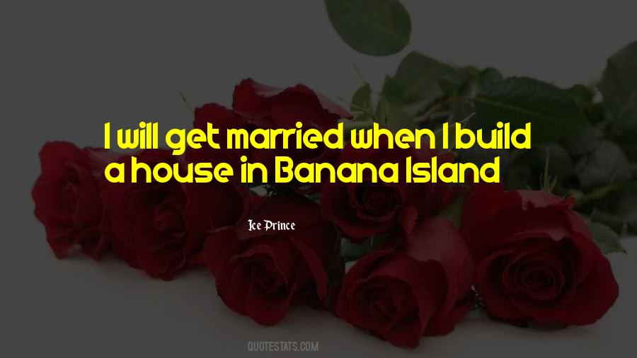 Quotes About When I Get Married #623664