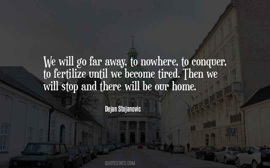 Quotes About Go Far Away #1302349