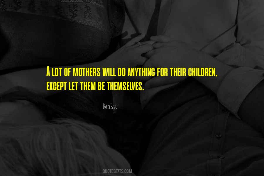 Quotes About Mothers #1722261