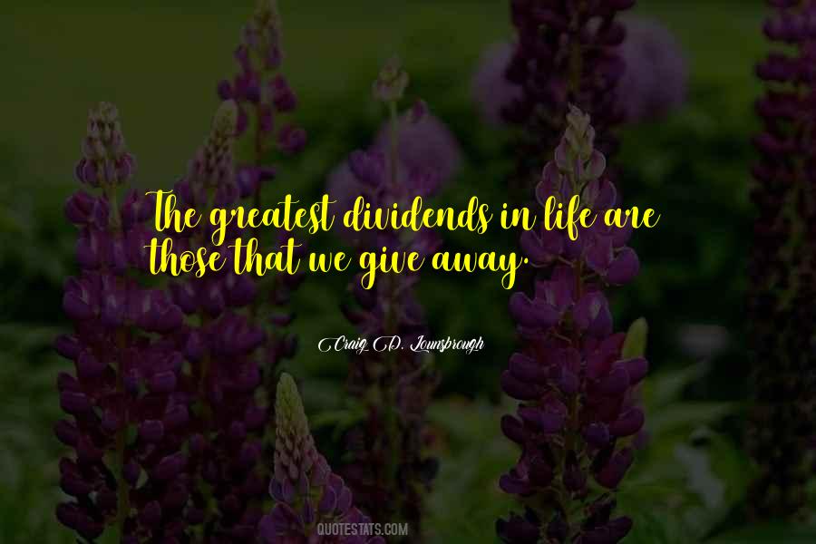 Get Dividends From Life Quotes #510115