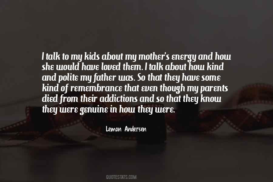 Talk To My Mother Quotes #1813025