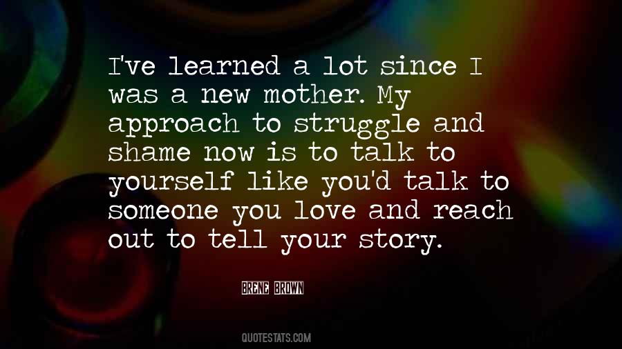 Talk To My Mother Quotes #1819075