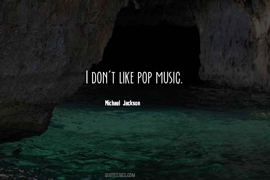 Quotes About Michael Jackson's Music #577871