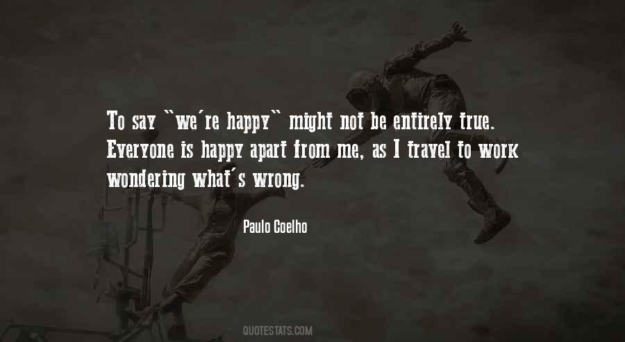 Quotes About Not Be Happy #24069