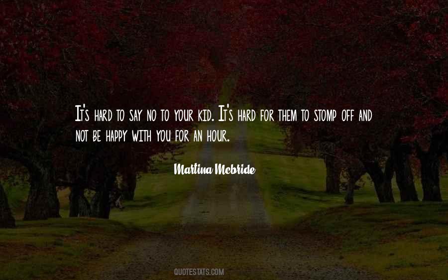 Quotes About Not Be Happy #593013