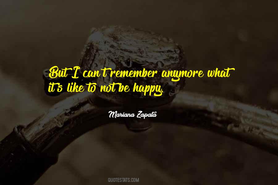 Quotes About Not Be Happy #690880