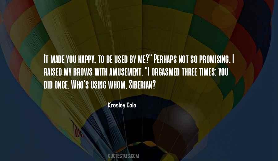 Quotes About Not Be Happy #6915