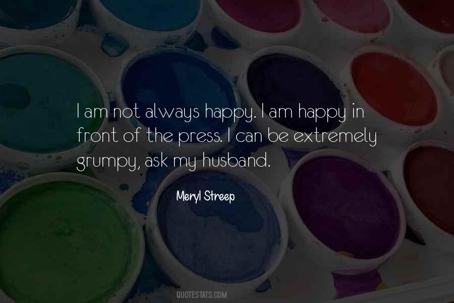 Quotes About Not Be Happy #79093