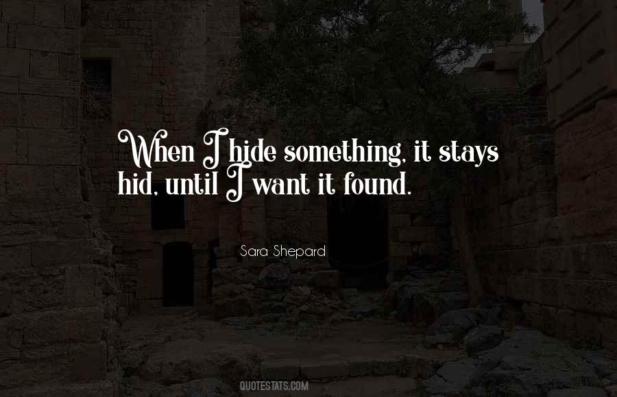 Quotes About Hide Something #1634631