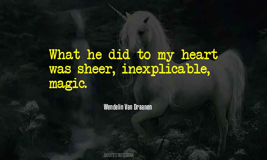 Quotes About Inexplicable #1200909