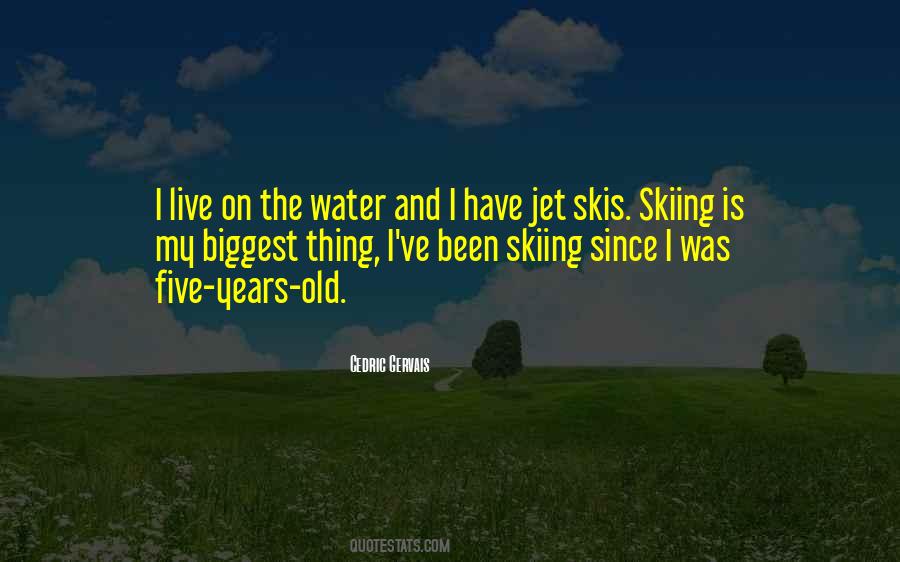 Quotes About Water Skiing #1408341