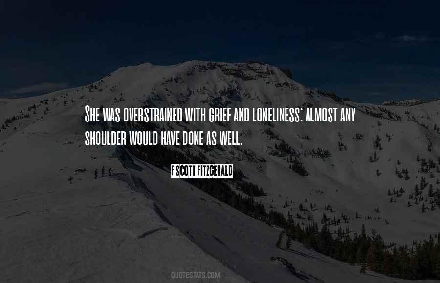 Quotes About Grief And Loneliness #734390