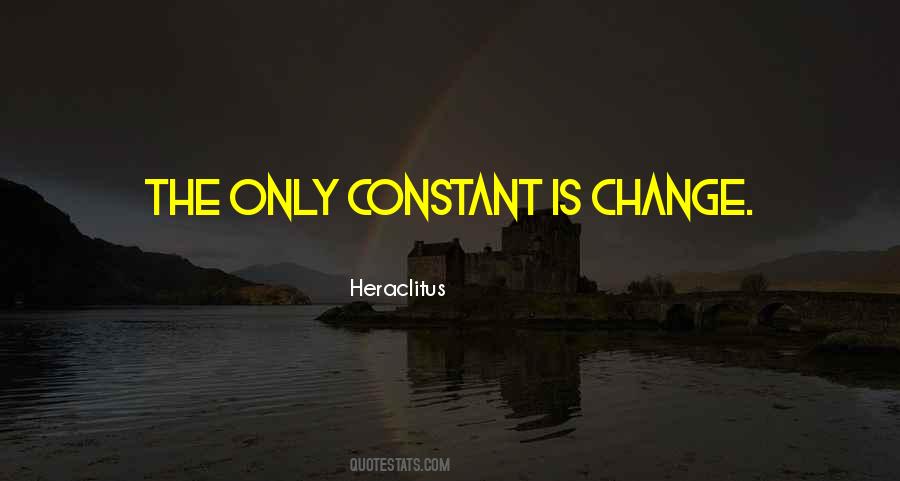 Quotes About Constant Change #242834