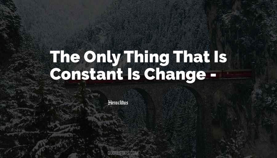 Quotes About Constant Change #389189