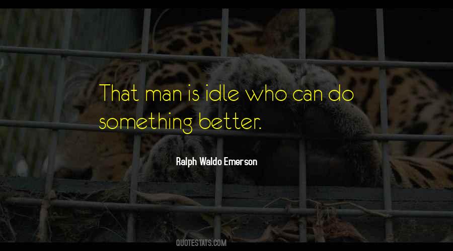 Do Something Better Quotes #676948
