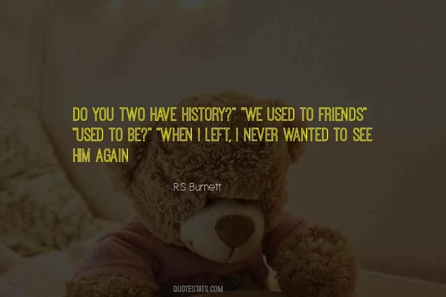 Quotes About We Used To Be Friends #654704